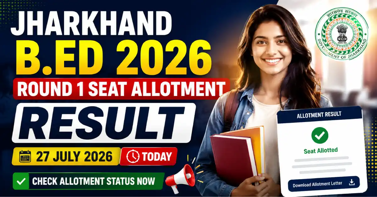 Jharkhand B.Ed Round 1 Seat Allotment Result 2026