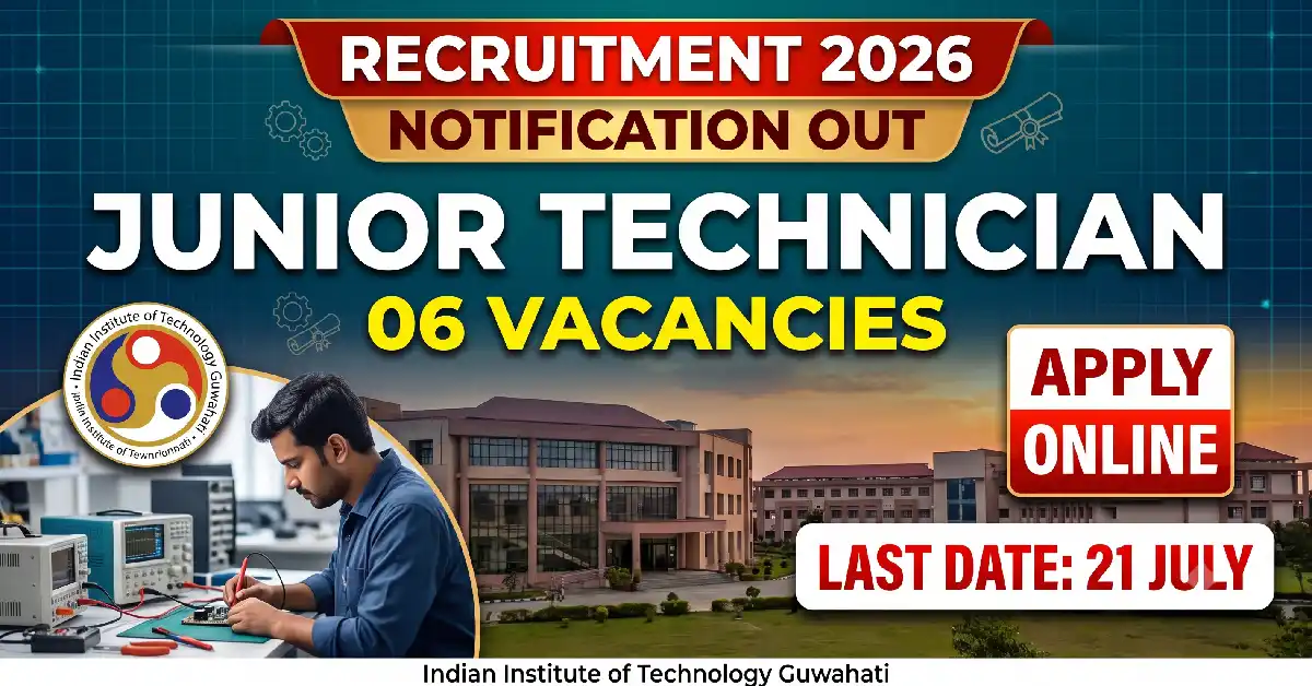IIT Guwahati Junior Technician Recruitment 2026